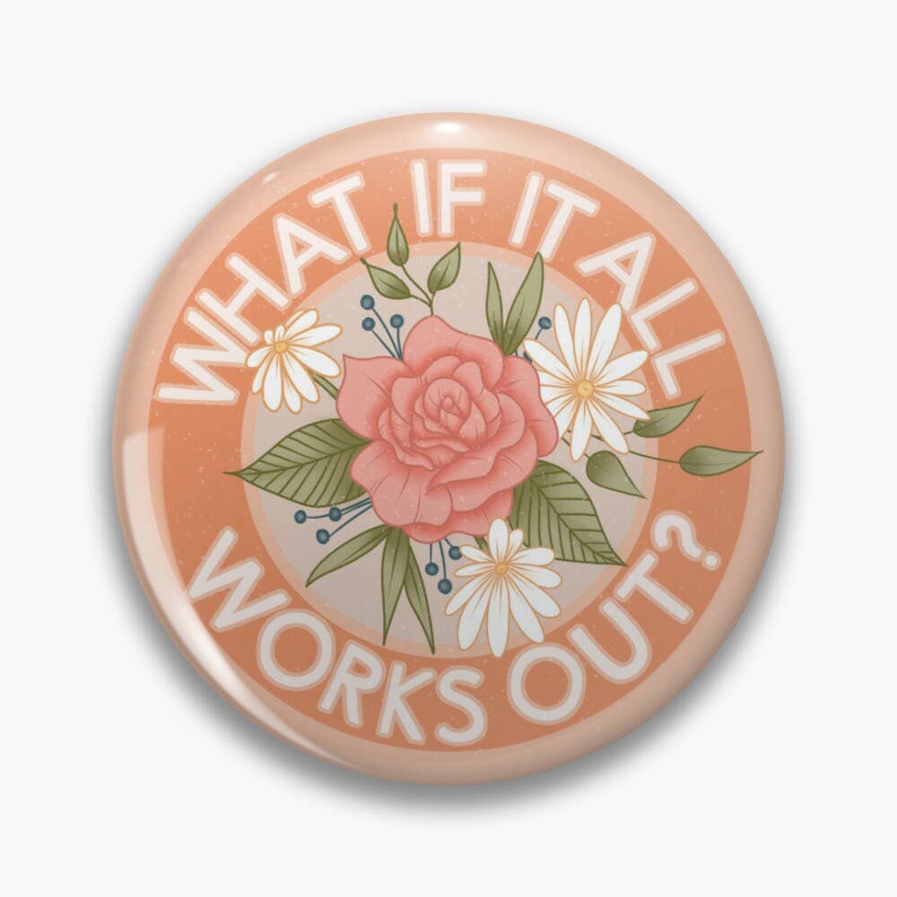 Luck and Lavender Studio - What if it All Works Out Button